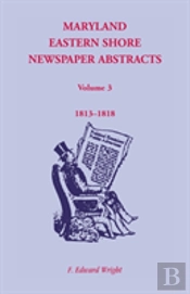 Maryland Eastern Shore Newspaper Abstracts, Volume 3