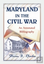 Maryland In The Civil War: An Annotated Bibliography