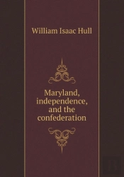 Maryland, Independence, And The Confederation