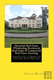 Maryland Real Estate Wholesaling Residential Real Estate & Commercial Real Estate Investing