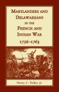 Marylanders And Delawareans In The French And Indian War, 1756-1763