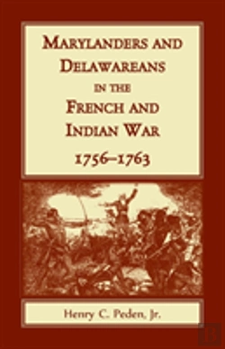 Bertrand.pt - Marylanders And Delawareans In The French And Indian War, 1756-1763