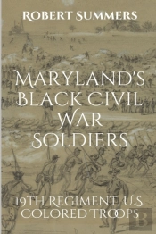 Maryland'S Black Civil War Soldiers