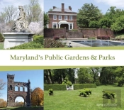 Maryland'S Public Gardens & Parks