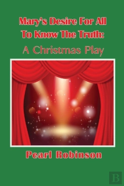 Bertrand.pt - Mary'S Desire For All To Know  The Truth A Christmas Play
