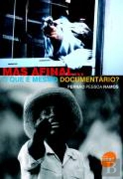 Mas Afinal... O que é Mesmo Documentário?