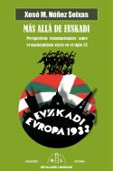 Mas Alla De Euskadi. Perspectivas Transnacionales Sobre El N