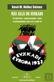 Mas Alla De Euskadi. Perspectivas Transnacionales Sobre El N