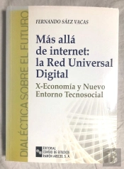 Mas Alla De Internet: La Red Universal Digital. X-Economia Y Nuevo Entorno Tecnosocial