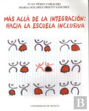Mas Alla De La Integracion: Hacia La Escuela Inclusiva