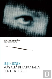 Más Allá De La Pantalla Con Luis Buñuel