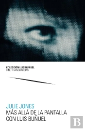 Más Allá De La Pantalla Con Luis Buñuel