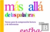 Mas Alla De Las Palabras. Tareas Para La Comprension Lectora Y De Inferencias