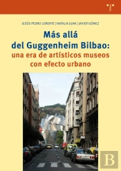 Más Allá Del Guggenheim De Bilbao: Una Era De Artísticos