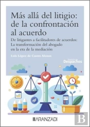 Mas Alla Del Litigio: De La Confrontacion Al Acuerdo