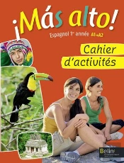 Mas Alto ; Espagnol ; 1ere Annee ; Cahier D'Activites (Edition 2013)