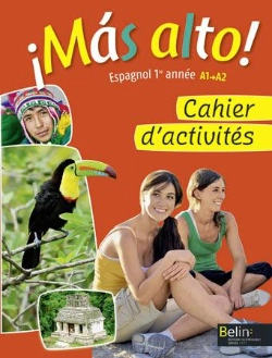 Bertrand.pt - Mas Alto ; Espagnol ; 1ere Annee ; Cahier D'Activites (Edition 2013)