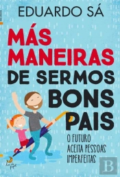 Más Maneiras De Sermos Bons Pais