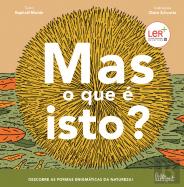 Mas o que é Isto?