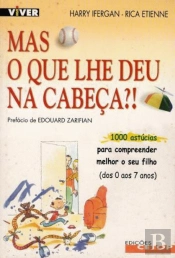 Mas o que lhe Deu na Cabeça?!