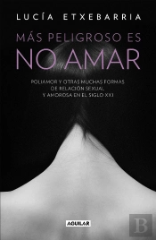 Más Peligroso Es No Amar