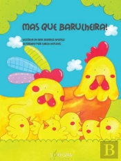 Mas que Barulheira!