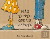 Mas Tonto Que Un Zapato (+5 Años)