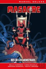 Masacre. Rey De Los Monstruos (Marvel Now! Deluxe)