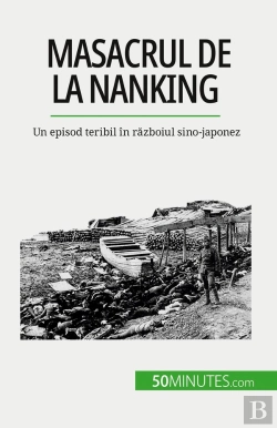 Bertrand.pt - Masacrul De La Nanking : Un Episod Teribil În Razboiul Sino-Japonez