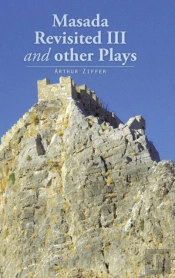 Masada Revisited Iii And Other Plays
