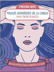 Masaje Ayurvedico De La Cabeza Para Principiantes