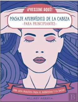 Bertrand.pt - Masaje Ayurvedico De La Cabeza Para Principiantes