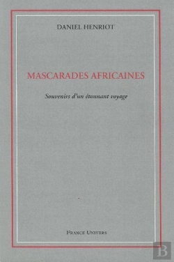 Bertrand.pt - Mascarades Africaines - Souvenirs D'Un Etonnant Voyage