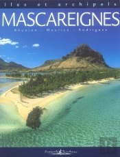 Mascareignes ; Reunion, Maurice, Rodrigues