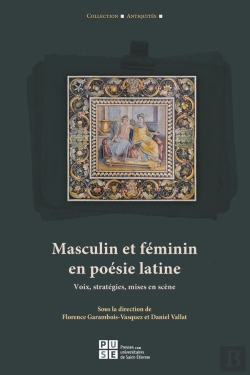 Bertrand.pt - Masculin Et Féminin En Poésie Latine : Voix, Stratégies, Mises En Scène