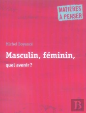 Masculin, Féminin, Quel Avenir ?