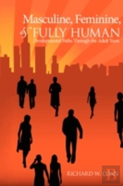 Masculine, Feminine, And Fully Human