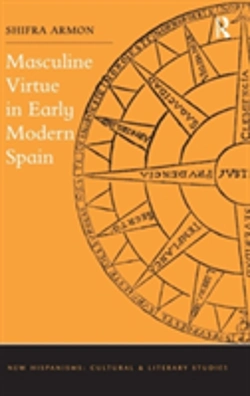 Bertrand.pt - Masculine Virtue In Early Modern Spain