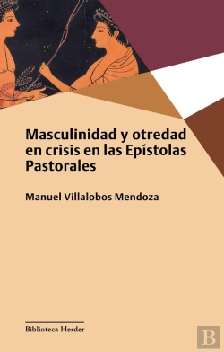 Bertrand.pt - Masculinidad Y Otredad En Crisis En Las Epistolas Pastorales
