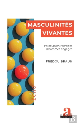 Bertrand.pt - Masculinités Vivantes : Parcours Entrecroisés D'Hommes Engagés