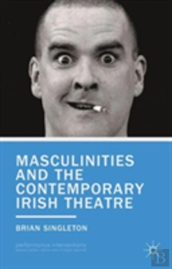 Bertrand.pt - Masculinities And The Contemporary Irish Theatre