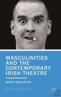 Bertrand.pt - Masculinities And The Contemporary Irish Theatre