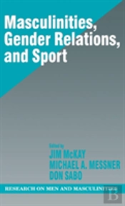 Masculinities, Gender Relations, And Sport