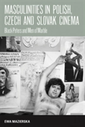 Masculinities In Polish, Czech And Slovak Cinema
