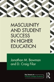 Masculinity And Student Success In Higher Education