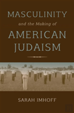 Bertrand.pt - Masculinity And The Making Of American Judaism