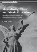 Masculinity, Class And Music Education