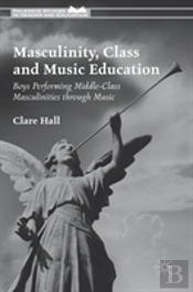 Masculinity, Class And Music Education