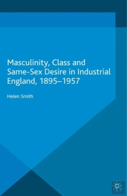 Bertrand.pt - Masculinity, Class And Same-Sex Desire In Industrial England, 1895-1957
