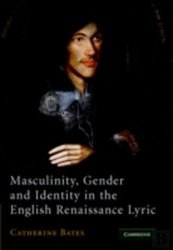 Bertrand.pt - Masculinity, Gender And Identity In The English Renaissance Lyric